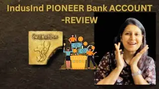 IndusInd Pioneer Banking Account Review of Benefits, Eligibility, Debit card, Upgrade, Comparison