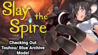 【Slay the Spire】Exploring Touhou & Blue Archive Character Mods!