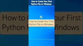 How to Create Your First Python File on Windows 🐍 #shorts