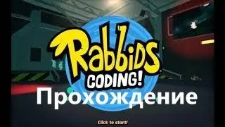[Прохождение] - Rabbids Coding. Кроличье Кодирование. 1 - 10 миссии Прохождение!!!