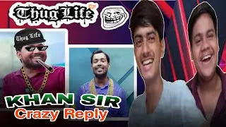 Khan Sir Thug Life (Crazy Reply) | Khan sir most funniest memes @khangsresearchcentre1685