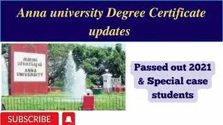 Anna university Degree Certificate important update | Passed out 2021 & Special case students