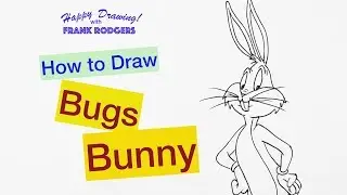 How to Draw Bugs Bunny. Cartoon Characters #1 Happy Drawing! with Frank Rodgers