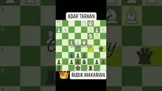 Rudik Makarian beats Adar Tarhan #chesskey