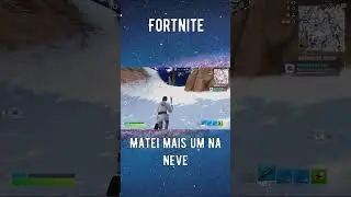 Matei mais um na neve no Fortnite