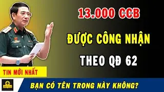 HƠN 13.000 CỰU CHIẾN BINH ĐƯỢC C&Ocirc;NG NHẬN CH&Iacute;NH THỨC THEO QĐ 62