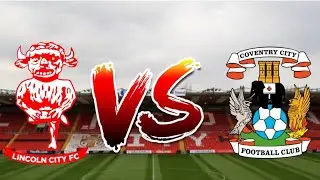 Lincoln City VS Coventry City