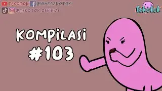 Kompilasi Tekotok #103