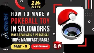 Solidworks Tutorial: Designing and Animating the most Real & Manufacturable PokeBall Toy | Part - 5