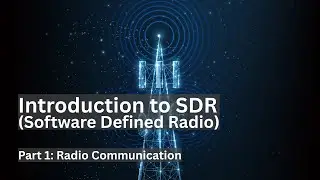 Introduction to Software Defined Radio (Part 1) | Basics of Radio Communication Explained
