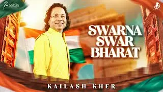 Swarna Swar Bharat: Official Music Video | Kailash Kher | Independence Day Special