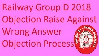 Railway Group D Objection raise against Wrong answer// objection process