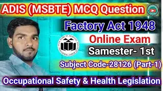 28126 ADIS-MSBTE (Part-1) / Occupational Safety & Health Legislation MCQ  / ADIS MCQ Questions #adis