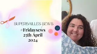 #Fridaysews - 26th April 2024 - Lygon Robe, WIPs and a life update