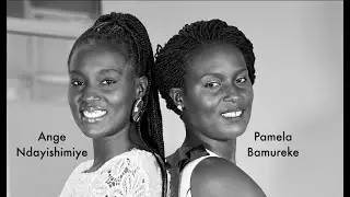 Ange na Pamela mu majwi ayunguruye kandi ateye ubwuzu
