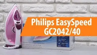 Распаковка утюга Philips EasySpeed GC2042/40 / Unboxing Philips EasySpeed GC2042/40