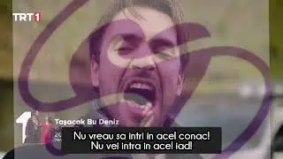 Taşacak bu deniz * Promo1 * ep14 * limba rom&acirc;nă