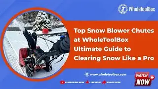 Top Snow Blower Chutes at WholeToolBox: Ultimate Guide to Clearing Snow Like a Pro!