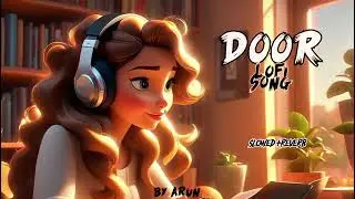 Door Lofi Song (slowed+Reverb) by Arun Music Studio #punjabimusic 