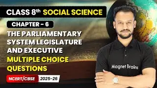 The Parliamentary System Legislature & Executive - Multiple Choice Question | Class 8 Social Science