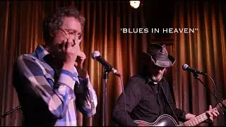 Blues In Heaven  - Joel Eckels w Chet Dixon at Hotel Cafe 05-09-2023