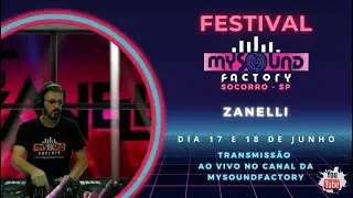 DJ ZANELLI -  FESTIVAL MYSOUNDFACTORY - EDIÇÃO SOCORRO- SP - Live DJs Set -  #aovivo