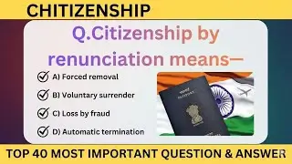 Citizenship Top 30 Most Important MCQs | Indian Polity | UPSC &bull; SSC &bull; ADRE &bull; State Exams