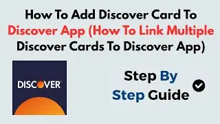 Как добавить карту Discover в приложение Discover (Как привязать несколько карт Discover к прилож...