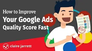 How to Improve Your Google Ads Quality Score Fast