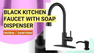 Review: Versatile Black Kitchen Faucet with Soap Dispenser & Pull Down Sprayer
