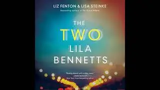 Two Lila Bennetts by Lisa Steinke | Full Audiobook