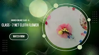Class - 7 | Net Cloth Flower | D Fashion Designer
