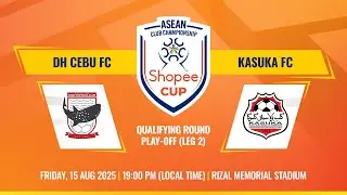 LIVE | DH Cebu FC (PHI) vs Kasuka FC (BRU) | #ShopeeCup 2025/26 Play-Off Leg 2
