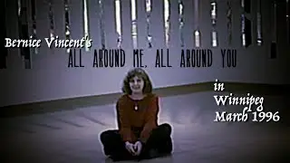 Bernice Vincent's ALL AROUND ME, ALL AROUND YOU in Winnipeg March 1996