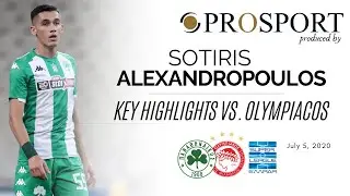 Sotiris Alexandropoulos vs. Olympiacos (5/7/20) | PROSPORT.GR