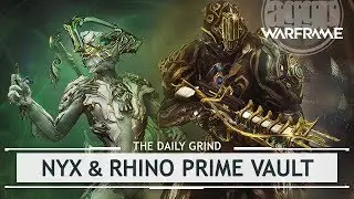 Warframe: Nyx Prime & Rhino Prime UNVAULTING! [thedailygrind]