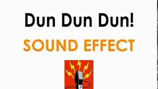 Dun Dun Dun Dramatic Sound Effect ♪