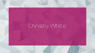 Christy White - appearance