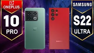 Oneplus 10 Pro vs Samsung Galaxy S22 Ultra