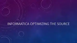 Informatica Optimizing the Source