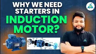 Why Do Induction Motors Need Starters? | Explained Simply