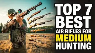 Top 7 Best Air Rifles for Hunting Medium Game 2026!🔥🔥
