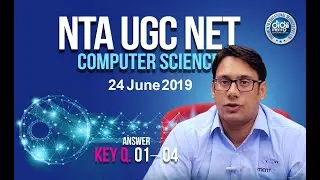 NTA UGC NET Computer Science 24 June 2019 Paper 2 Answer key Q01 to 04