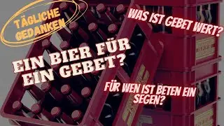 Ein Bier f&uuml;r ein Gebet?
