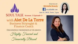 SOUL TALK: AIET DE LA TORRE (FINANCIAL COACH, BUSINESS STRATEGIES, ADAPTABILITY, SKILL UP)