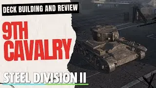 THE NEW TOP OF THE META! 9th Cavalry Deck Review and Build- Steel Division 2