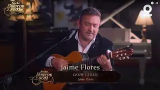 Desde La Ra&iacute;z - Jaime Flores - Noche, Boleros y Son