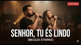 Senhor, Tu És Lindo (Beleza Eterna) — Visualizer | Adoração Profunda