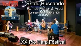 Patrice Fisher & Arpa - Estou Buscando  - SESC do Flamengo - Rio Harp Festival.