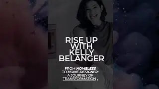 Homelessness to Success: A Story of Resilience and Overcominng Adversity with Kelly Belanger
